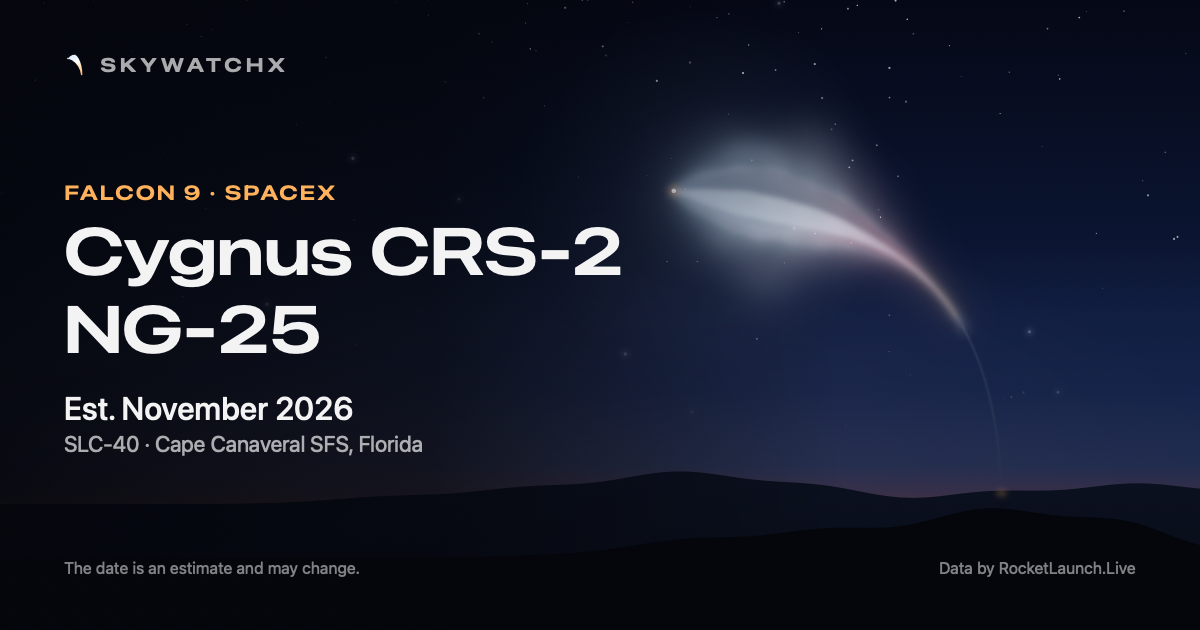 Cygnus CRS-2 NG-25: Est. November 2026, SLC-40 · Cape Canaveral SFS, Florida