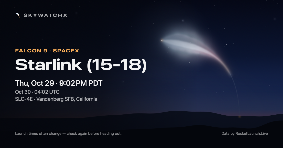 Starlink (15-18): Thu, Oct 29 · 9:02 PM PDT, SLC-4E · Vandenberg SFB, California