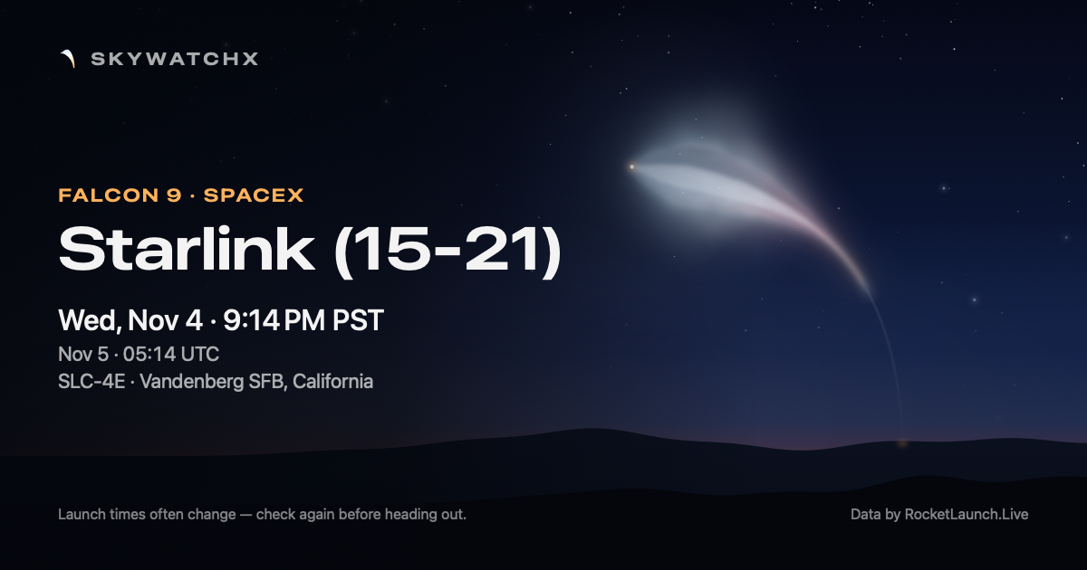 Starlink (15-21): Wed, Nov 4 · 9:14 PM PST, SLC-4E · Vandenberg SFB, California
